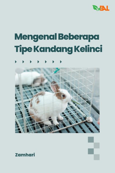 Mengenal Beberapa Tipe Kandang Kelinci